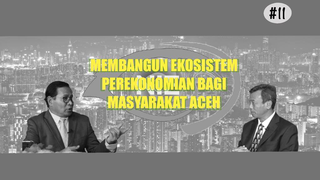 Membangun Ekosistem Perekonomian Bagi Masyarakat Aceh - Letjen TNI (Purn) Dr. Muhammad Munir